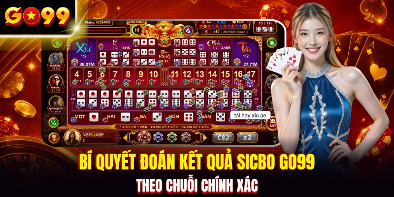 Bí quyết đoán kết quả Sicbo GO99 theo chuỗi chính xác