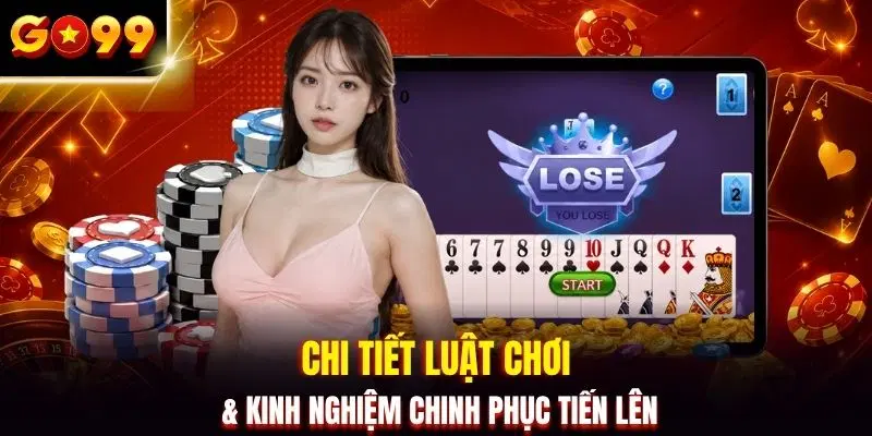 Chi tiết luật chơi & kinh nghiệm chinh phục tiến lên