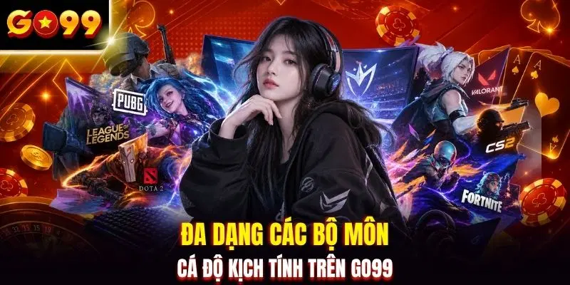 Đa dạng các bộ môn cá độ kịch tính trên GO99