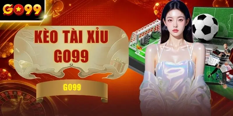Kèo Tài Xỉu GO99 - Phân Tích Over/under Trong Bóng Đá