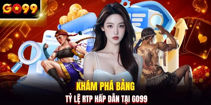 Khám phá bảng tỷ lệ RTP hấp dẫn tại GO99