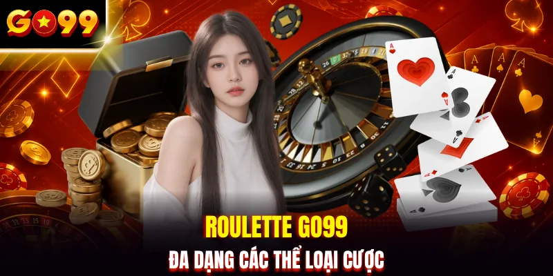 Roulette GO99 đa dạng các thể loại cược
