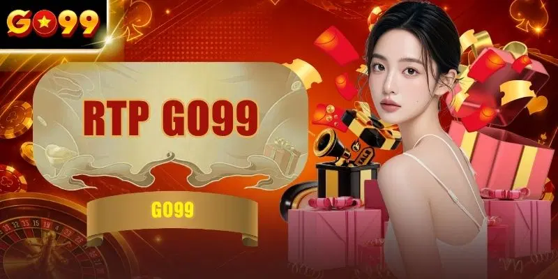 RTP GO99 - Tỷ Lệ Hoàn Trả Từng Tựa Game Chi Tiết 100%